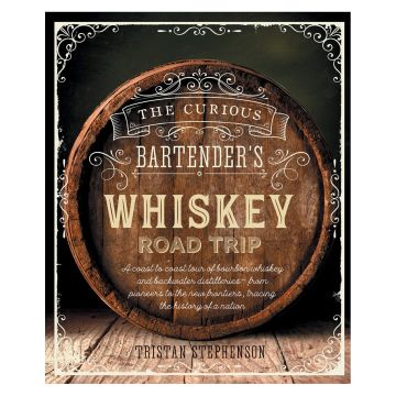 The Curious Bartender's Whiskey Road Trip