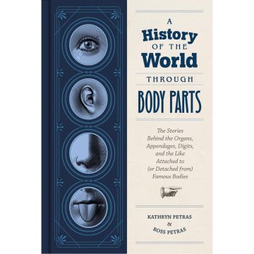 A History of the World Through Body Parts