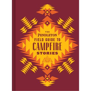 The Pendleton Field Guide to Campfire Stories