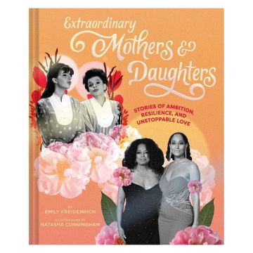 Extraordinary Mothers and Daughters