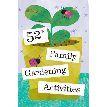 52 Family Gardening Activities