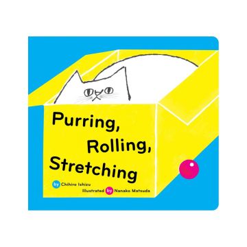 Purring, Rolling, Stretching