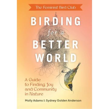 Feminist Bird Club's Birding for a Better World