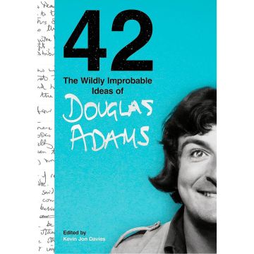 42: The Wildly Improbable Ideas of Douglas Adams