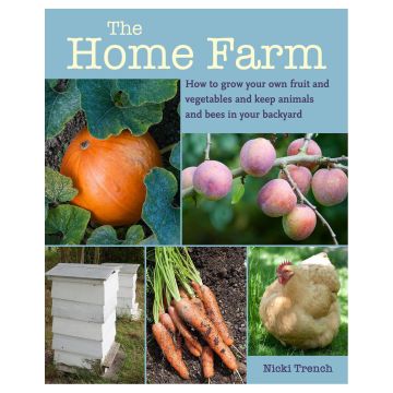 The Home Farm. How to grow your own fruit and vegetables