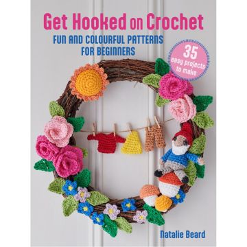 Get Hooked on Crochet: 35 easy projects