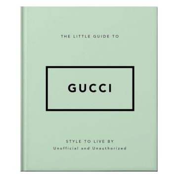 The Little Guide to Gucci