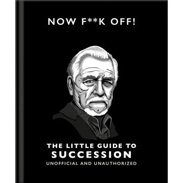 The Little Guide to Succession: Now F*ck Off!