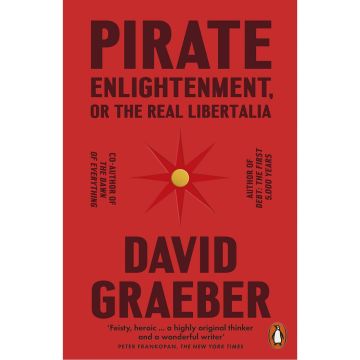 Pirate Enlightenment, or the Real Libertalia