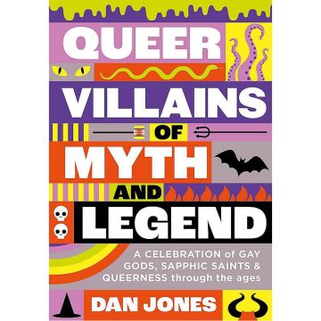 Queer Villians of Myth and Legend