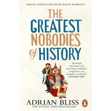 The Greatest Nobodies in History