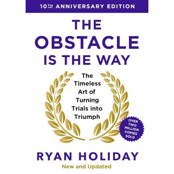 The Obstacle is the Way