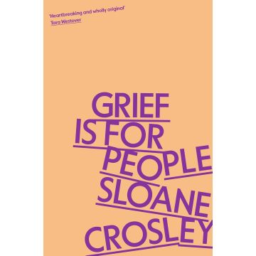 Grief is for People: A Memoir