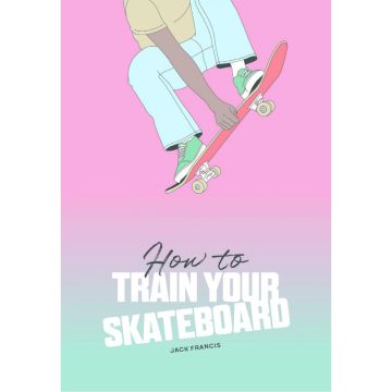 How to Train Your Skateboard