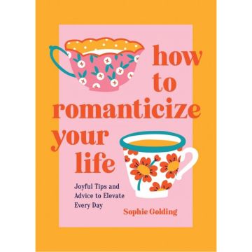 How to Romanticize Your Life