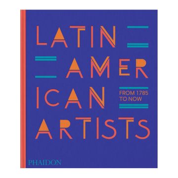 Latin American Artists: From 1785 to Now