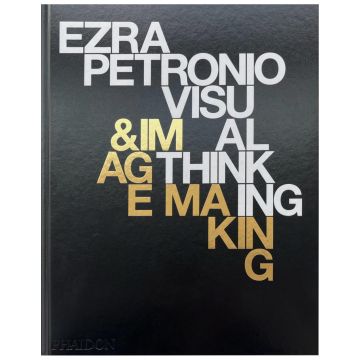 Ezra Petronio: Visual Thinking & Image Making