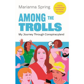 Among the trolls: my journey through conspiracyland