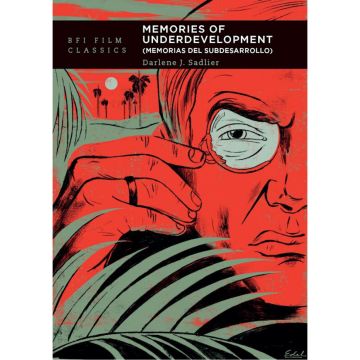 BFI Film Classics: Memories of Underdevelopment