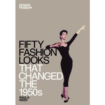 Fifty Fashion Looks That Changed the 1950' s