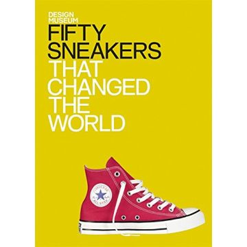 Fifty Sneakers That Changed the World