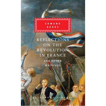 Reflections on The Revolution in France And Other Writings