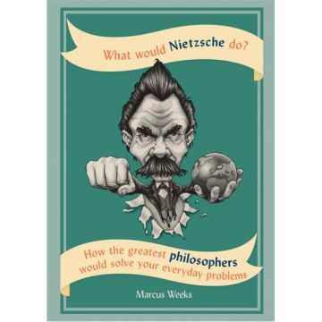 What Would Nietzsche Do?