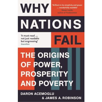 Why Nations Fail, The Origins of Power, Prosperity and Poverty