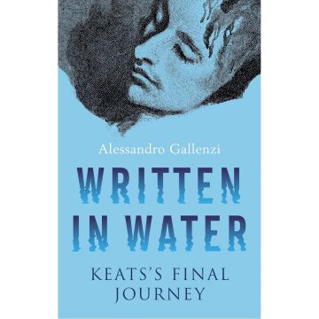 Written in Water: Keats's final Journey