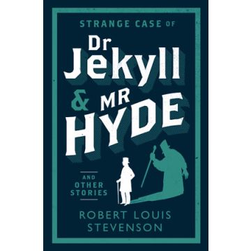 Alma Evergreen: Strange Case of Dr. Jekyll and Mr. Hyde and Other Stories