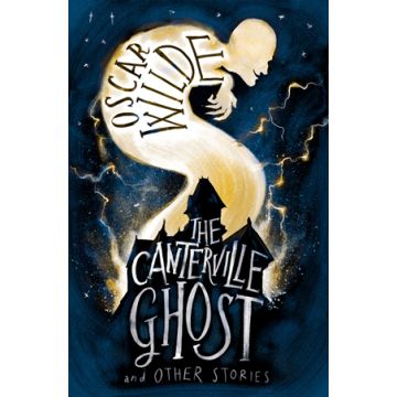 The Canterville Ghost and Other Stories