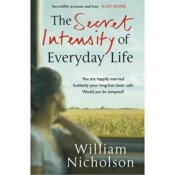 The Secret Intensity of Everyday Life