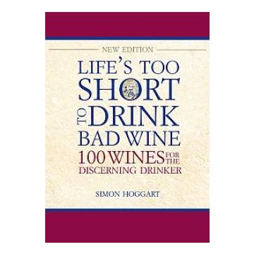 Life's Too Short to Drink Bad Wine