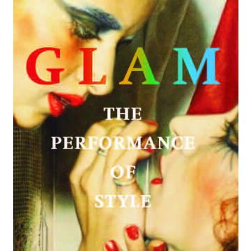 Glam ! The Performance of Style