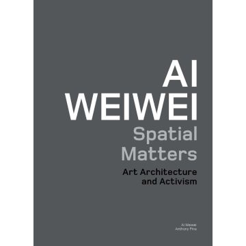 Ai Weiwei: Spatial Matters