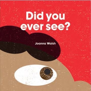 Joanna Walsh: Did You Ever See?