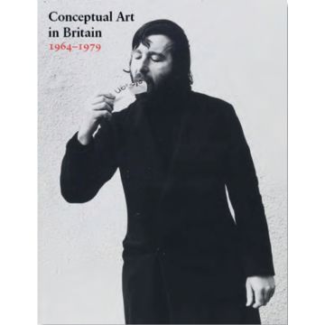 Conceptual Art in Britain 1964-1979