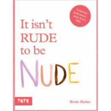 It Isn't Rude to be Nude