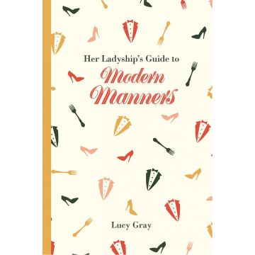 Her Ladyship's Guide to Modern Manners