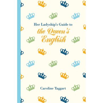 Her Ladyship's Guide to the Queen's English