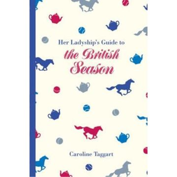 Her Ladyship's Guide to the British Season