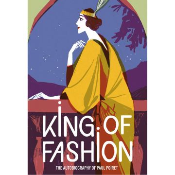 King of Fashion: The autobiography of Paul Poiret