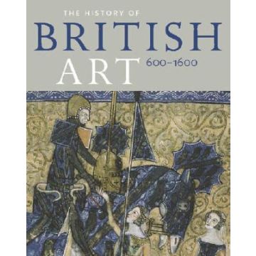 The History of British Art: Volume 1