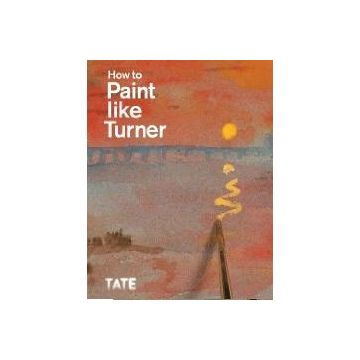 How to paint like Turner