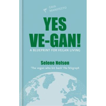 Yes Ve-gan!: A blueprint for vegan living