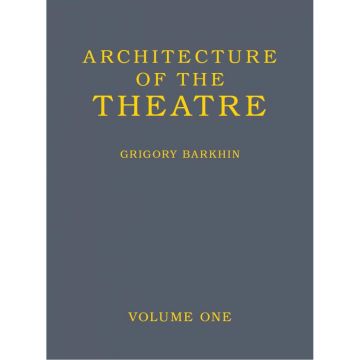 Architecture of the Theatre: Volume 1