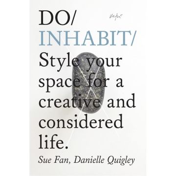 Do Books 17: Do Inhabit: Style Your Space for a Creative and Considered Life