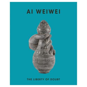 Ai Weiwei: The Liberty of Doubt