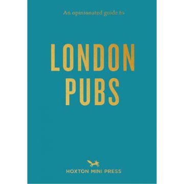 An Opinionated Guide to London Pubs