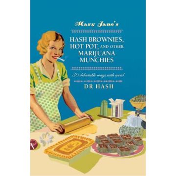 Mary Jane’s Hash Brownies, Hot Pot, and Other Marijuana Munchies